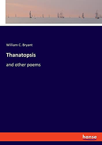 Thanatopsis: And Other Poems - Paperback