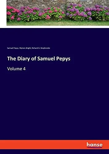 The Diary Of Samuel Pepys: Volume 4