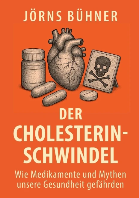 Der Cholesterin-Schwindel: Wie Medikamente und Mythen unsere Gesundheit gefährden