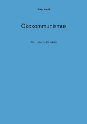 Ökokommunismus: Alternative zur Klimakrise