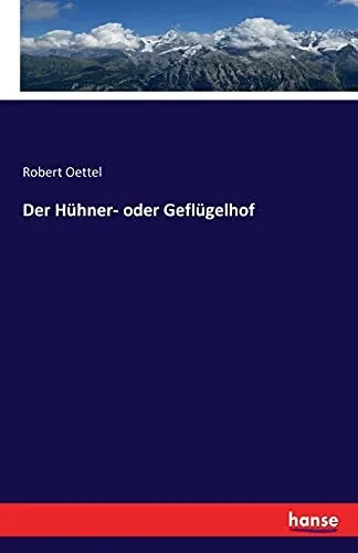 Der Hã¼Hner- Oder Geflã¼Gelhof (German Edition)