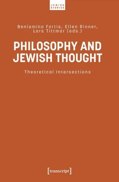 Philosophy and Jewish Thought: Theoretical Intersections