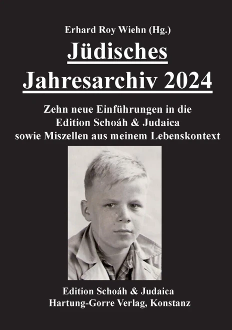Jüdisches Jahresarchiv 2024: Zehn neue Einführungen in die Edition Schoáh & Judaica sowie Miszellen aus meinem Lebenskontext