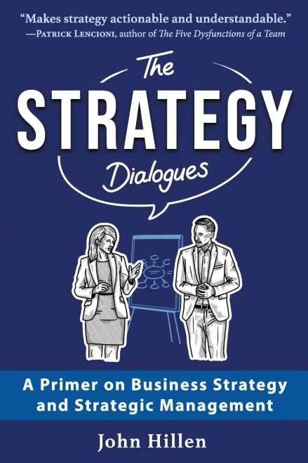 The Strategy Dialogues: A Primer on Business Strategy and Strategic Management - (Paperback or Softback)