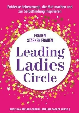 Leading Ladies Circle: Frauen stärken Frauen