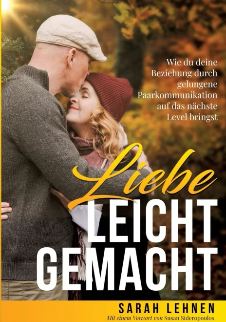 Liebe leicht gemacht: Wie du deine Beziehung durch gelungene Paarkommunikation auf das nächste Level bringst