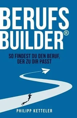 Berufsbuilder: So findest du den Beruf, der zu dir passt - (Hardback or Cased Book)