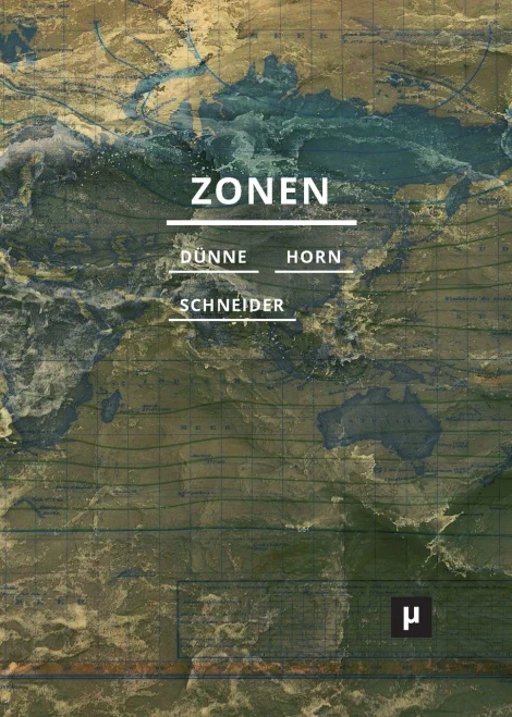 Zonen: Für eine kritische Ökologie in den Geisteswissenschaften