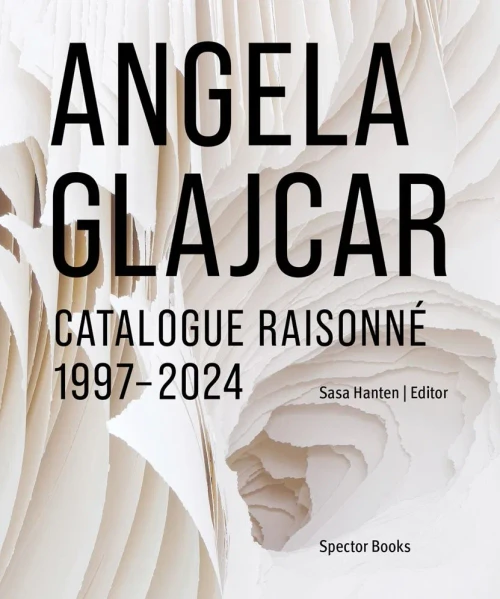Angela Glajcar: Catalogue Raisonné: 1997-2024