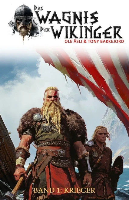 Das Wagnis der Wikinger - Band 1: Krieger (Historischer Mittelalter-Roman)