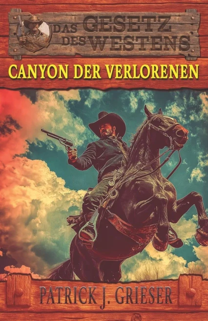 Canyon der Verlorenen: Ein Mann wie Zack Tully Band 1 - Historischer Western