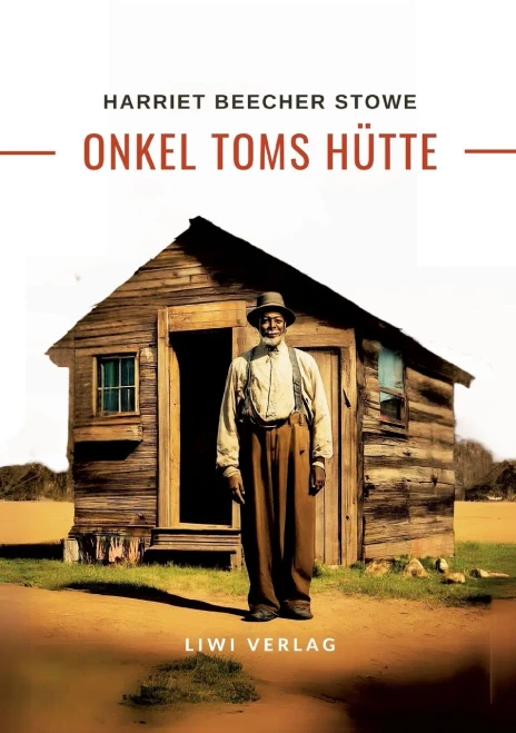 Harriett Beecher Stowe: Onkel Toms Hütte. Roman - (Paperback or Softback)