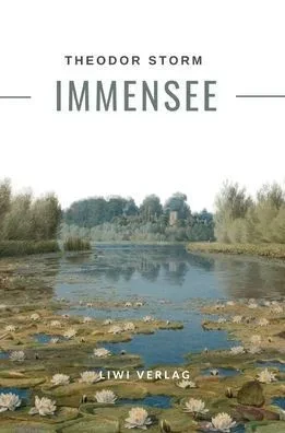 Theodor Storm: Immensee. Vollständige Neuausgabe - (Hardback or Cased Book)