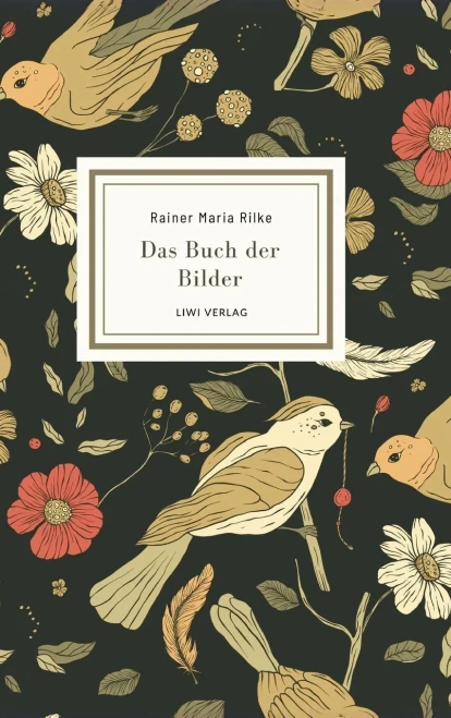 Rainer Maria Rilke: Das Buch der Bilder. Vollständige Neuausgabe - (Hardback or Cased Book)