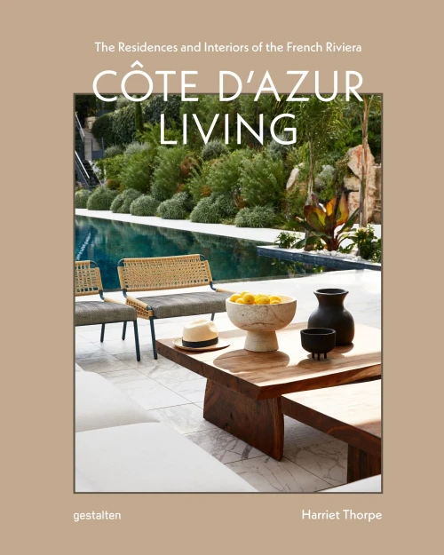 Côte d'Azur Living: The Residences and Interiors of the French Riviera