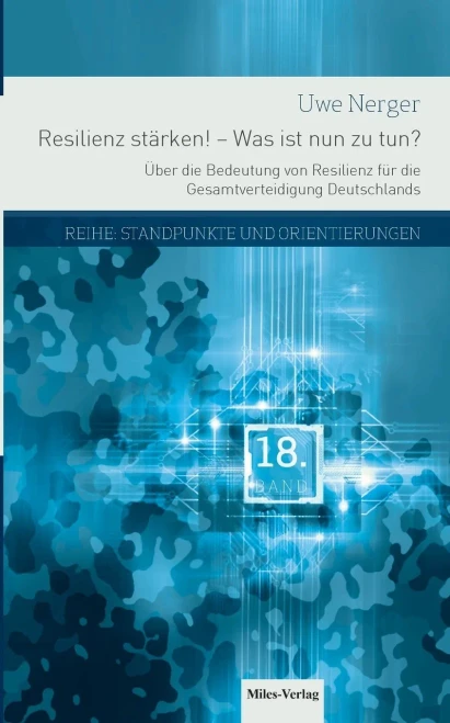 Resilienz stärken! - Was ist nun zu tun?: Über die Bedeutung der Resilienz für die Gesamtverteidigung Deutschlands