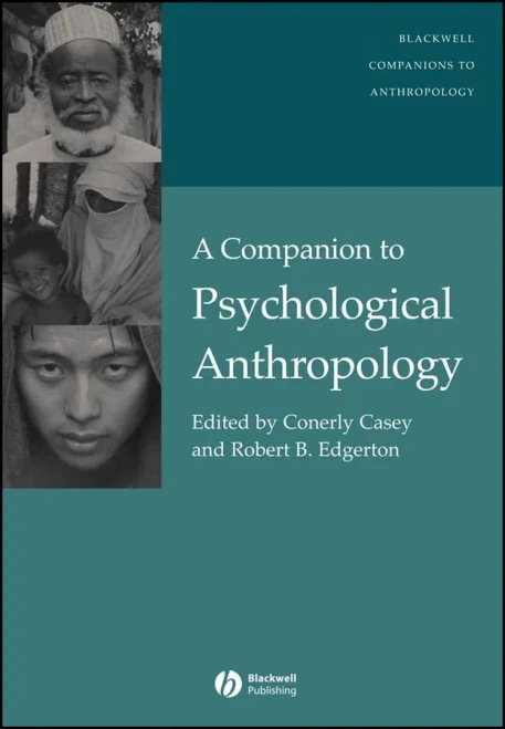 A Companion To Psychological Anthropology: Modernity And Psychocultural Change