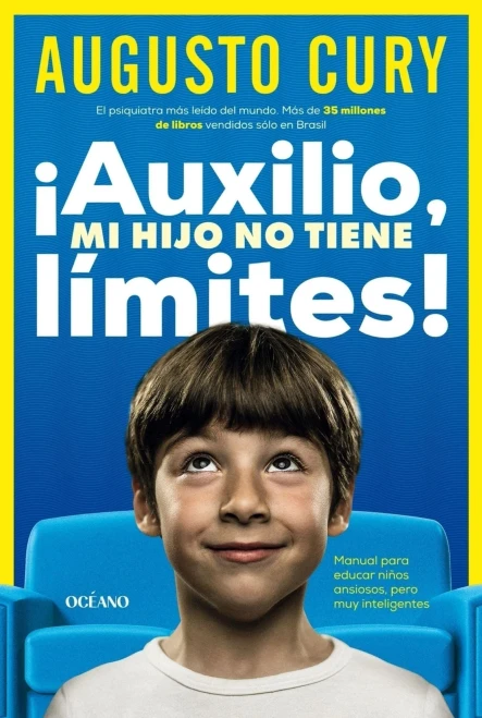 ¡Ayuda, Mi Hijo No Tiene Límites! / Help, My Son Has No Limits!: Manual Práctico Para Criar Niños Ansiosos Pero Inteligentes / Practical Manual for Ra