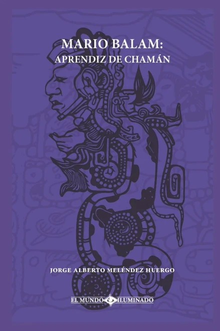 Mario Balam: Aprendiz de chamán