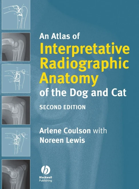 An Atlas Of Interpretative Radiographic Anatomy Of The Dog And Cat