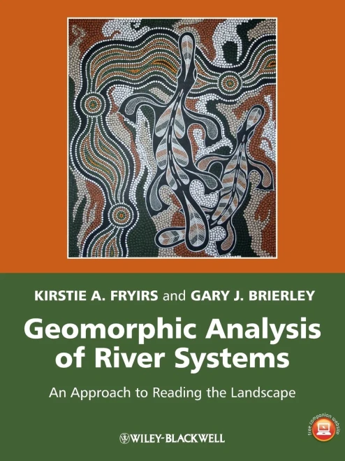 Geomorphic Analysis Of River Systems: An Approach To Reading The Landscape