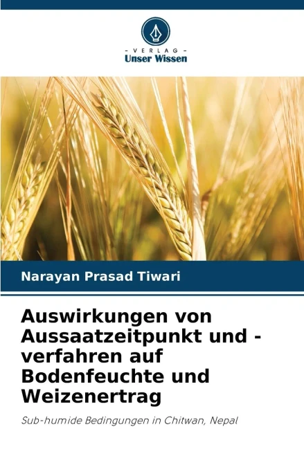 Auswirkungen von Aussaatzeitpunkt und -verfahren auf Bodenfeuchte und Weizenertrag