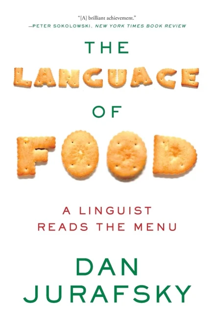 The Language Of Food: A Linguist Reads The Menu