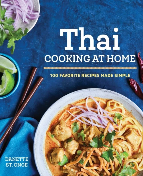 The Better Than Takeout Thai Cookbook: Favorite Thai Food Recipes Made At Home