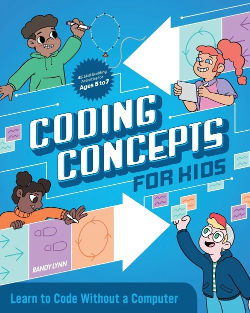Coding Concepts For Kids: Learn To Code Without A Computer