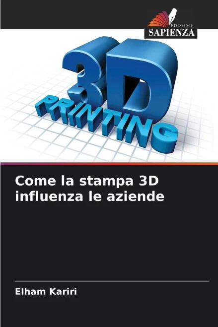 Come la stampa 3D influenza le aziende
