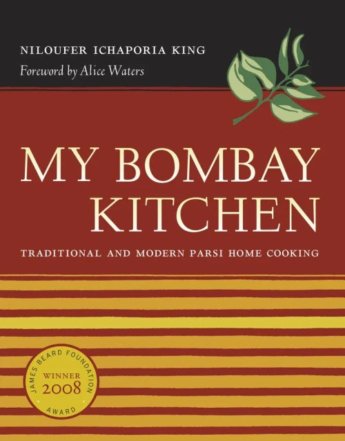 My Bombay Kitchen: Traditional And Modern Parsi Home Cooking