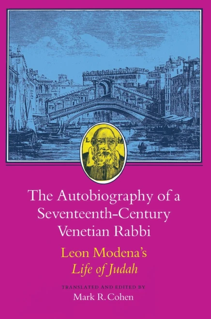 The Autobiography Of A Seventeenth-Century Venetian Rabbi