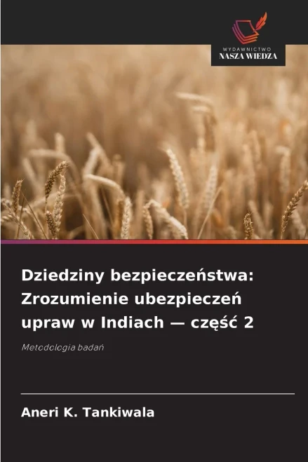 Dziedziny bezpieczeństwa: Zrozumienie ubezpieczeń upraw w Indiach - częśc 2