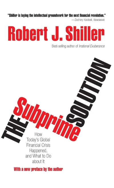 The Subprime Solution: How Today'S Global Financial Crisis Happened, And What To Do About It