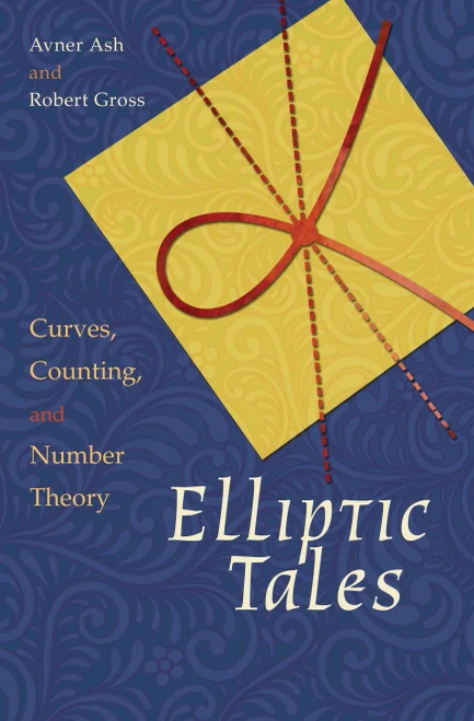 Elliptic Tales: Curves, Counting, And Number Theory - Hardcover