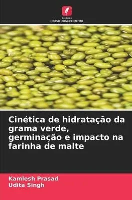 Cinética de hidratação da grama verde, germinação e impacto na farinha de malte