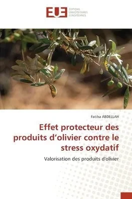 Effet protecteur des produits d'olivier contre le stress oxydatif