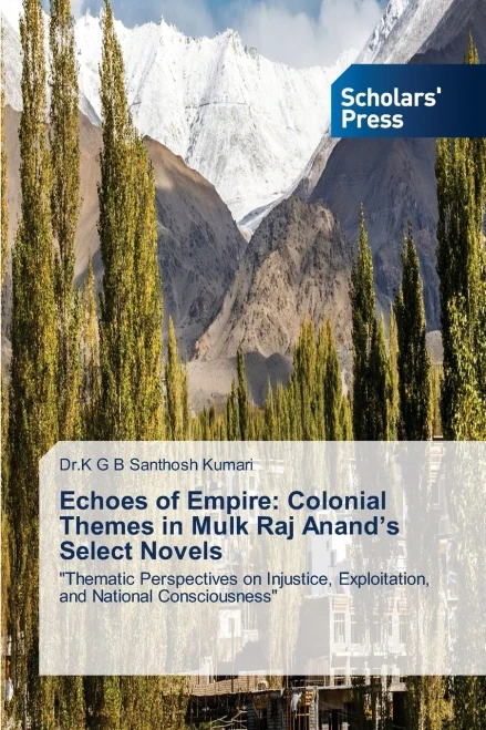 Echoes of Empire: Colonial Themes in Mulk Raj Anand's Select Novels