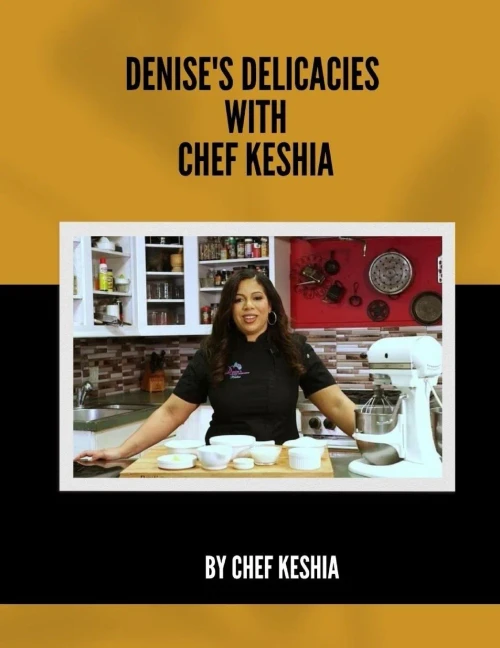 Denise's Delicacies with Chef Keshia - (Paperback or Softback)