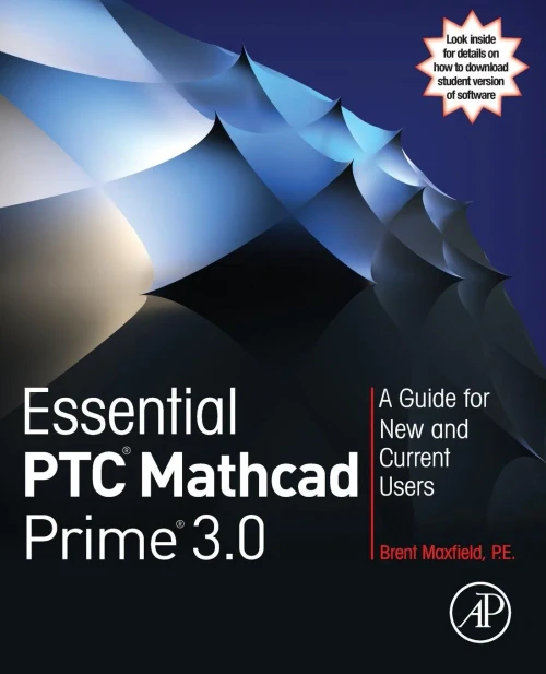 Essential Ptcâ® Mathcad Primeâ® 3.0: A Guide For New And Current Users