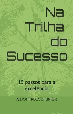 Na Trilha do Sucesso: 15 passos para a excelência