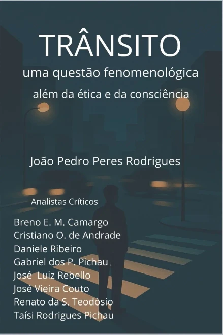 Trânsito: UMA QUESTÃO FENOMENOLÓGICA: muito além da ética e da consciência