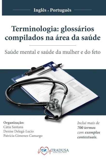Terminologia - glossários compilados na área da saúde: saúde mental e saúde da mulher e do feto