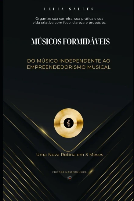 Músicos Formidáveis: Do Músico Independente ao Empreendedorismo Musical