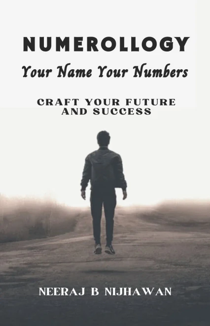Numerollogy: YOUR NAME YOUR NUMBERS: Craft your future and success