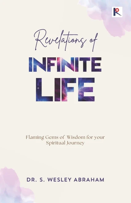 Revelations of Infinite Life: Flaming Gems of Wisdom for your Spiritual Journey.