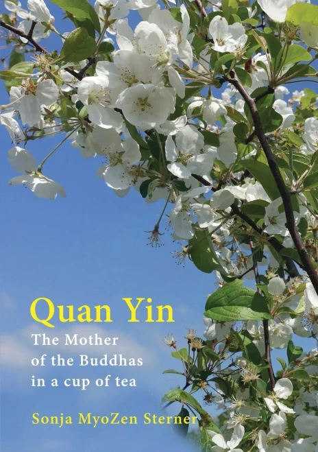 Quan Yin: The Mother of the Buddhas in a cup of tea