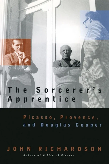The Sorcerer'S Apprentice: Picasso, Provence, And Douglas Cooper