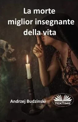 La Morte Miglior Insegnante Della Vita