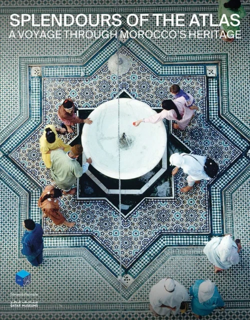 Splendours of the Atlas: A Voyage Through Morocco's Heritage